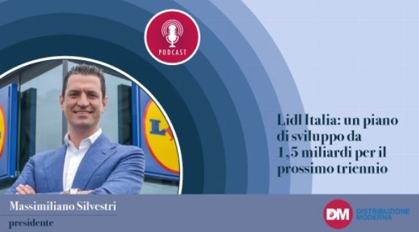 Silvestri (Lidl Italia): un piano di sviluppo da 1,5 miliardi per il prossimo triennio