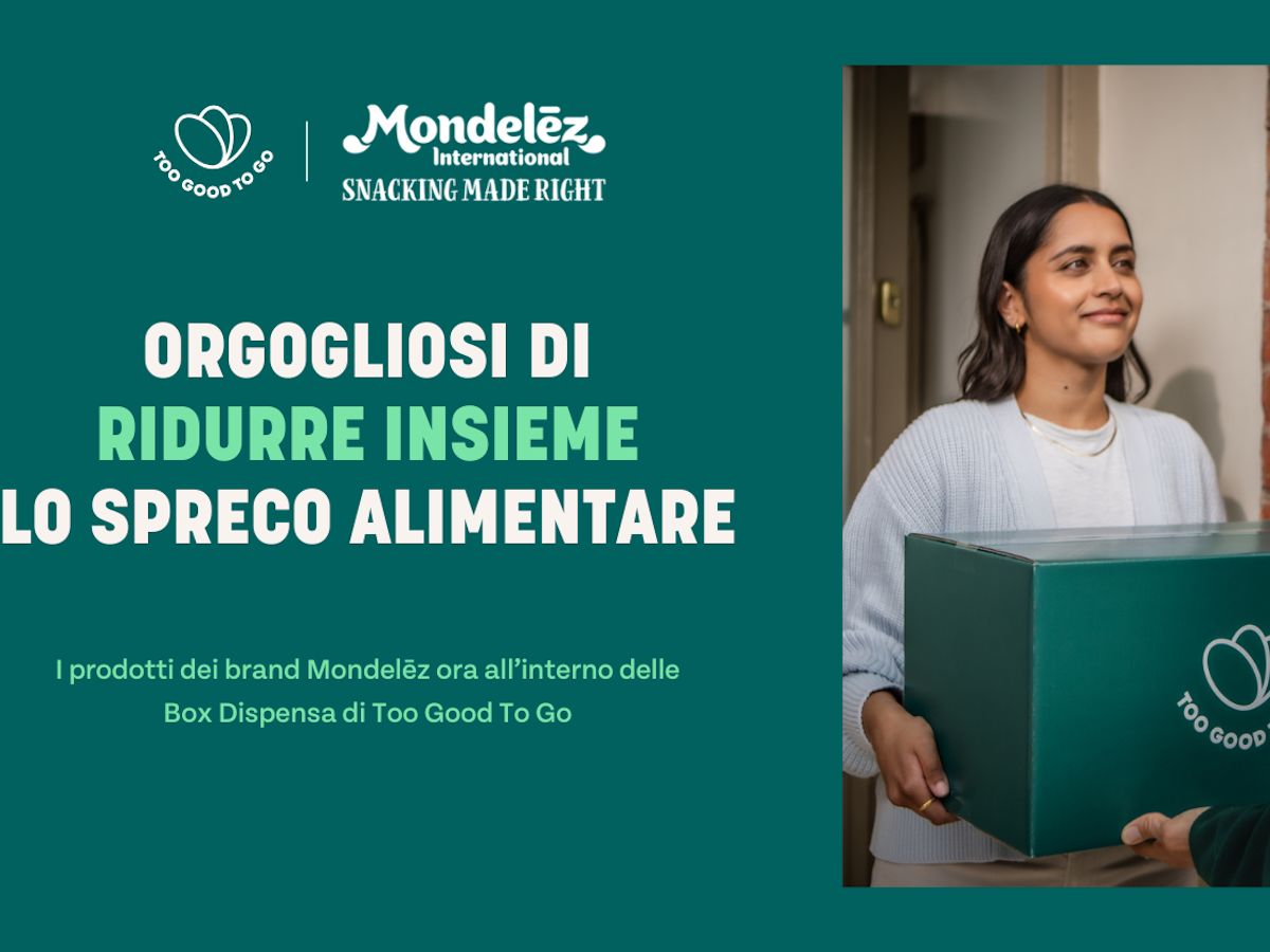 Mondelēz stringe  una partnership con Too Good To Go  contro lo spreco alimentare in Italia