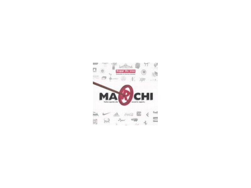 Marchi. Tutto quello che occorre sapere Marchi. Tutto quello che occorre sapere