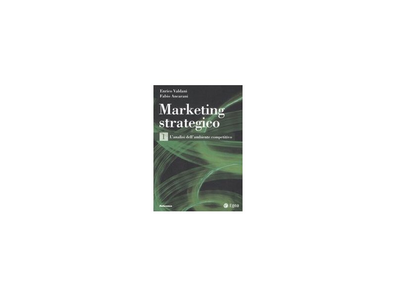 Marketing strategico. L’analisi dell’ambiente competitivo - Distribuzione Moderna Marketing strategico. L’analisi dell’ambiente competitivo - Distribuzione Moderna