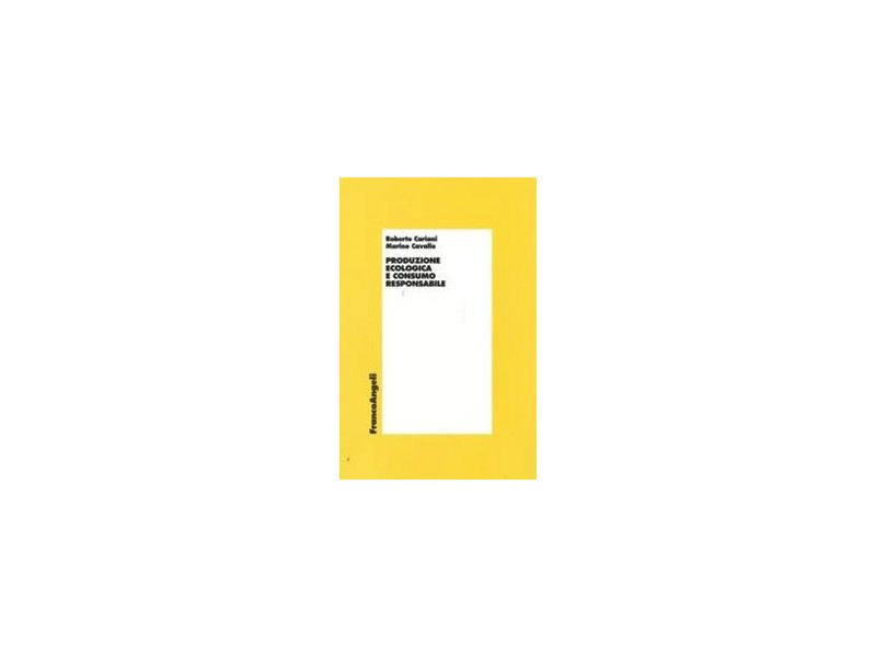 Produzione ecologica e consumo responsabile Produzione ecologica e consumo responsabile
