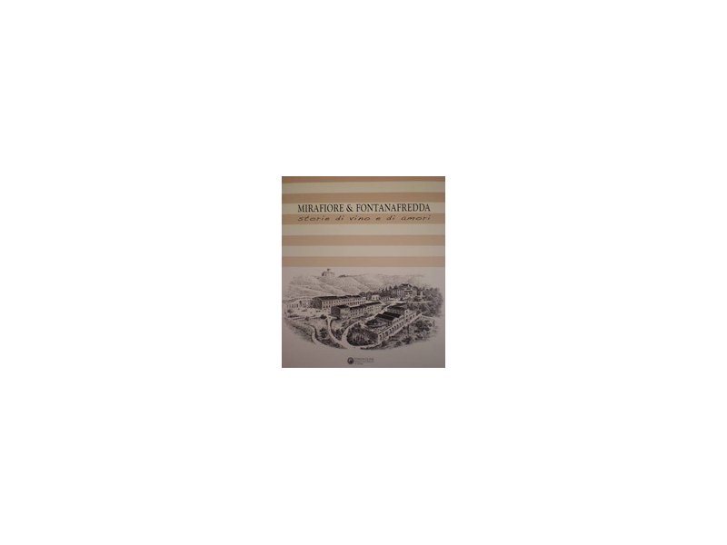 Mirafiore & Fontanafredda: il libro Mirafiore & Fontanafredda: il libro