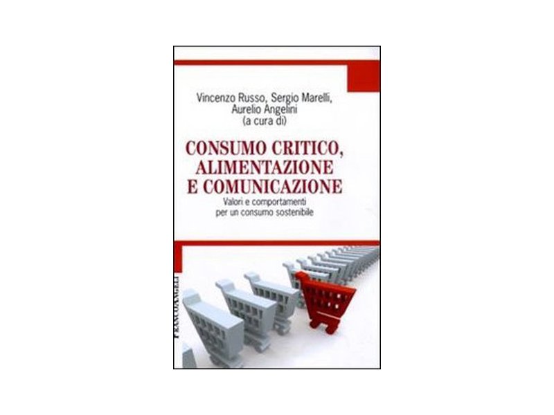 Consumo critico, alimentazione e comunicazione – Valori e comportamenti per un consumo sostenibile