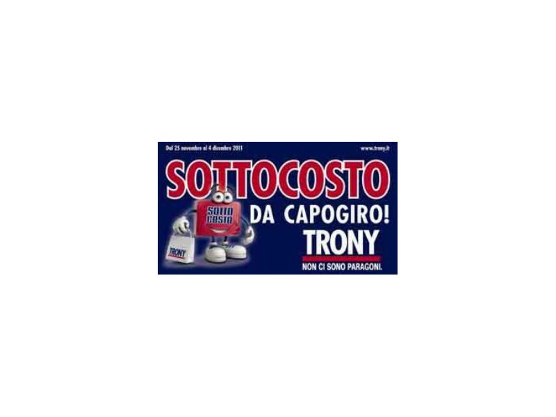 Trony propone un 'sottocosto da capogiro' Trony propone un 'sottocosto da capogiro'
