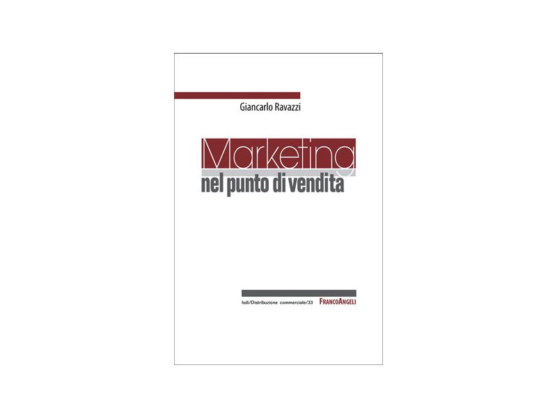 Fare marketing a partire dal punto vendita - Distribuzione Moderna Fare marketing a partire dal punto vendita - Distribuzione Moderna