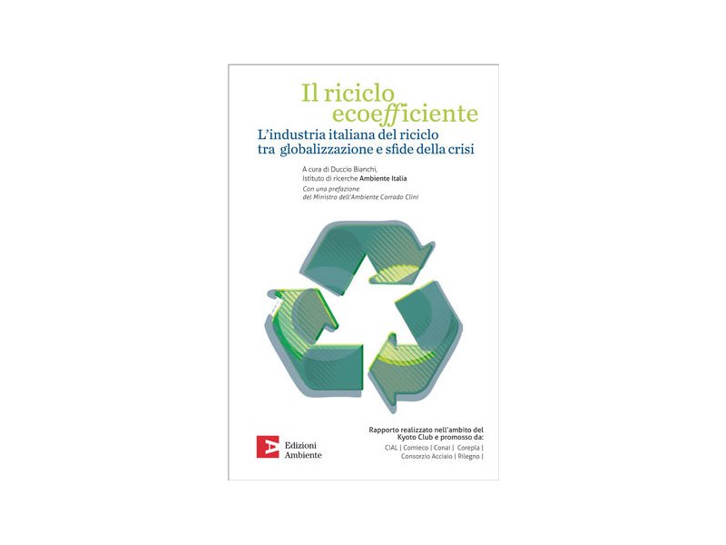 Il riciclo: benefici economici e vantaggi ambientali Il riciclo: benefici economici e vantaggi ambientali