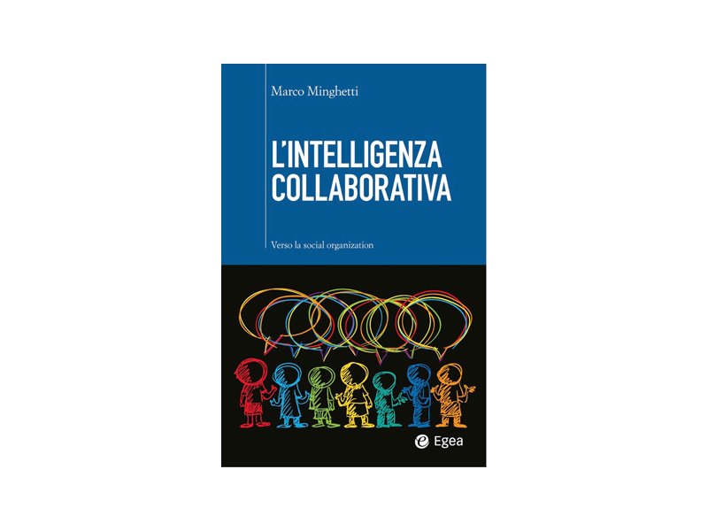 L'intelligenza collaborativa. Verso la social organization L'intelligenza collaborativa. Verso la social organization