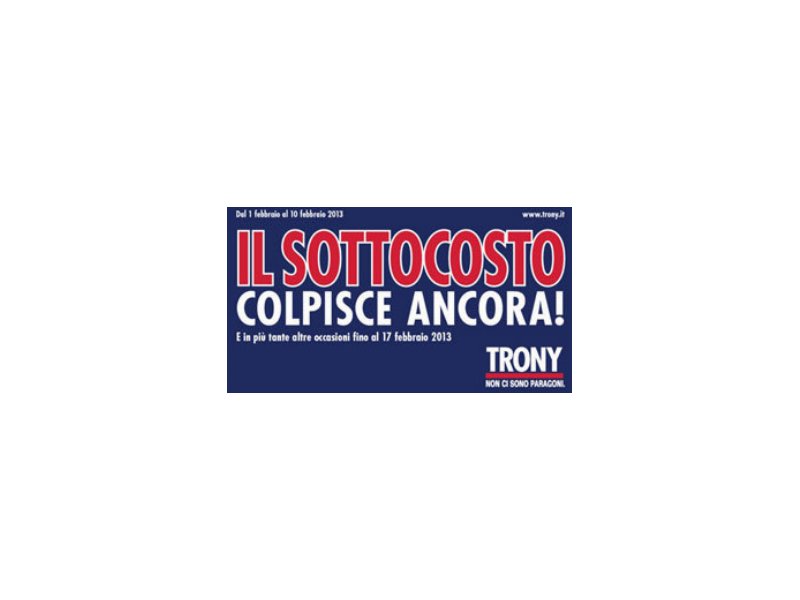 Trony: parte la campagna “Il Sottocosto colpisce ancora”