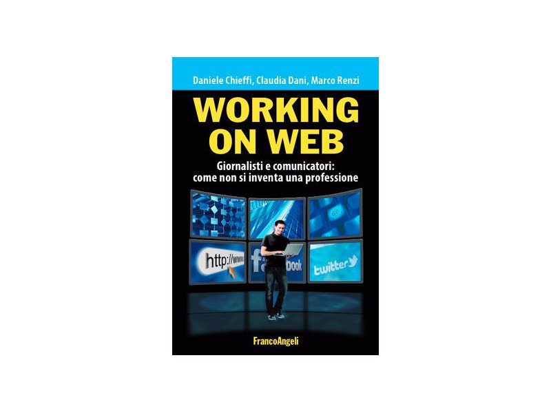 Working on web: come non si inventa una professione Working on web: come non si inventa una professione