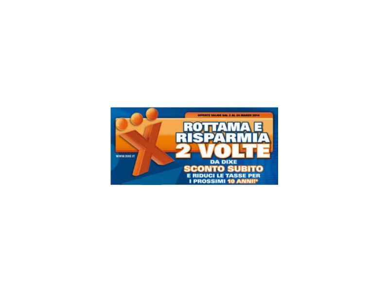 Dixe, al via il Doppio Sconto Rottamazione Dixe, al via il Doppio Sconto Rottamazione