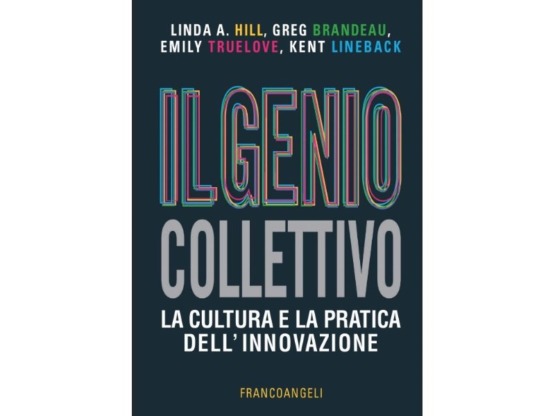 Il genio collettivo. La cultura e la pratica dell'innovazione