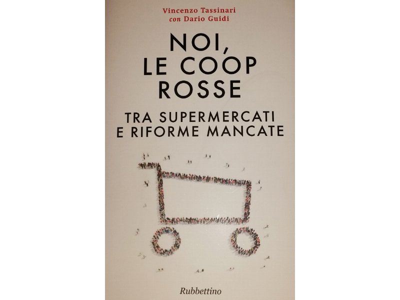 Noi, le coop rosse Tra supermercati e riforme mancate