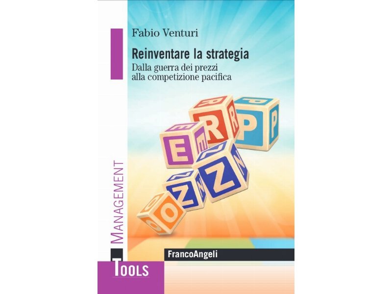 Reinventare la strategia. Dalla guerra dei prezzi alla competizione pacifica