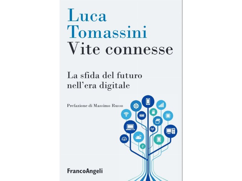 Vite connesse. La sfida del futuro nell'era digitale