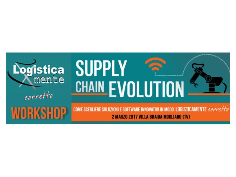 Come scegliere le migliori soluzioni logistiche? Arriva il workshop “Supply Chain Evolution”