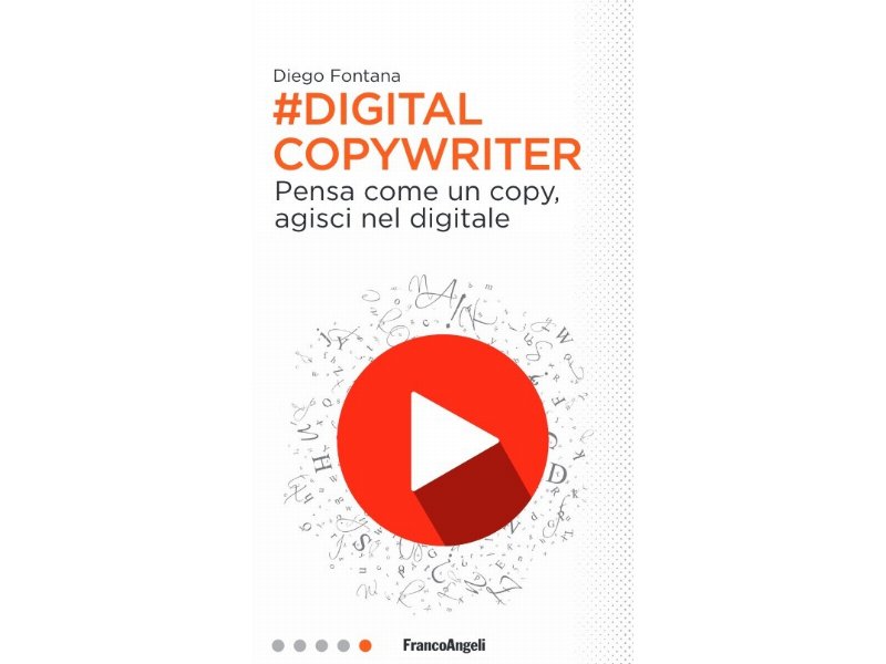 Digital Copywriter. Pensa come un copy, agisci nel digitale