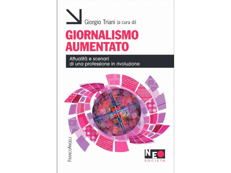 Giornalismo aumentato. Attualità e scenari di una professione in rivoluzione