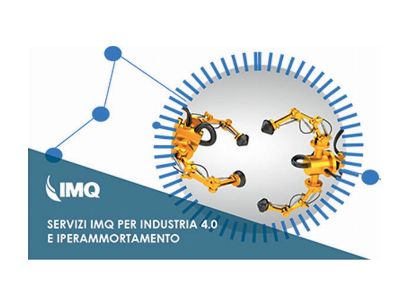 Industria 4.0: IMQ rilascia il certificato di conformità richiesta dalla Legge di Bilancio 2017