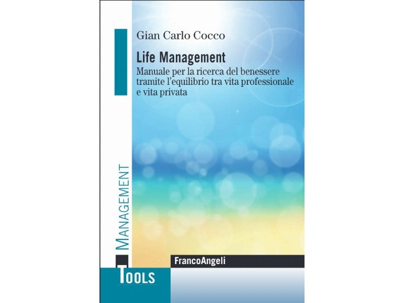 Life management: l'equilibrio tra vita professionale e privata