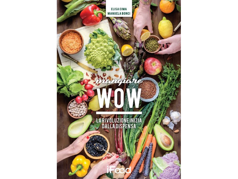 Arriva in libreria “Mangiare WOW": superfood e semi rivoluzionano la dispensa e la tavola