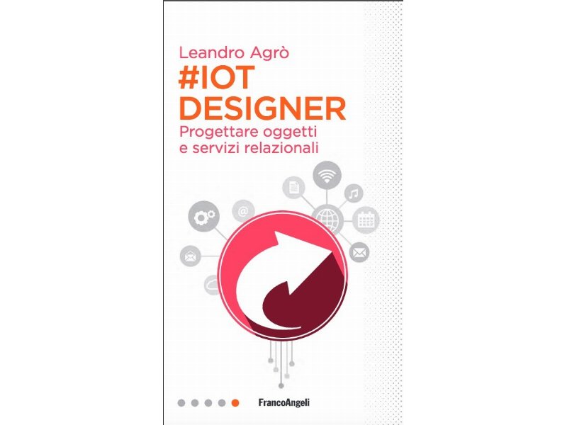 IoT designer: progettare oggetti e servizi relazionali