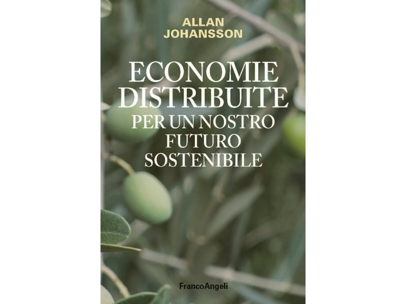 Arriva in libreria “Economie distribuite. Per un nostro futuro sostenibile”