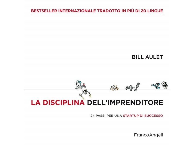 Arriva "La disciplina dell'imprenditore. 24 passi per una startup di successo"