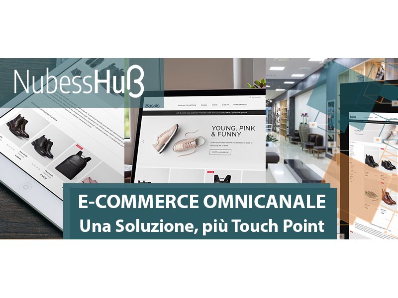 NubessHub: perché l’omnicanalità è la chiave per il successo di un progetto e-commerce