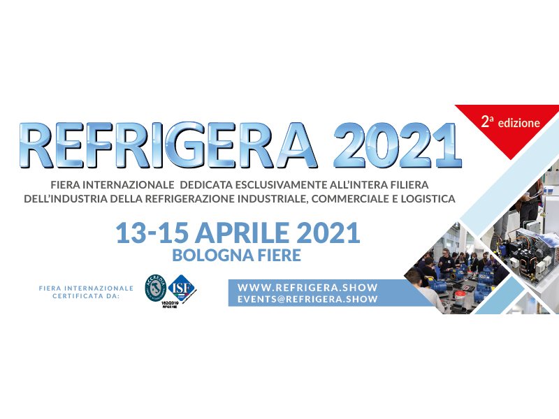 Refrigera 2021: fiera internazionale dedicata all’industria della refrigerazione industriale, commerciale e logistica