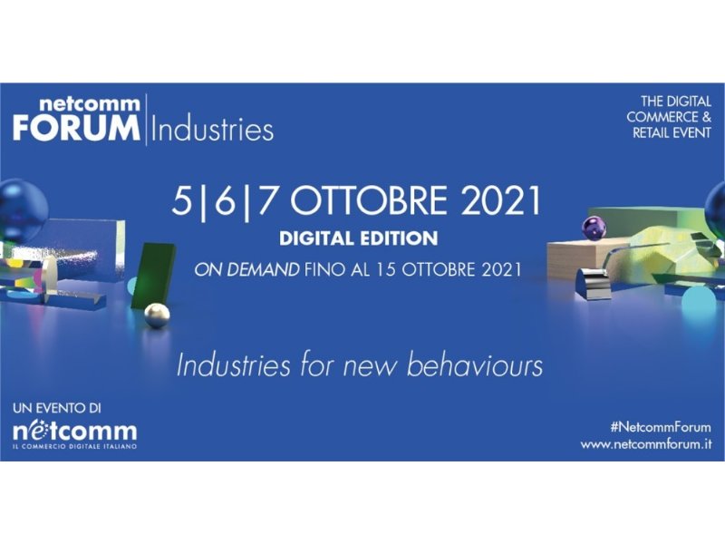 Netcomm Forum Industries: presentati i nuovi trend del commercio digitale