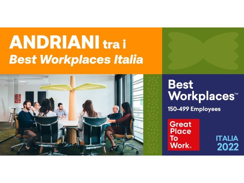 Andriani per la seconda volta consecutiva nella classifica dei Best Workplaces Italia 2022