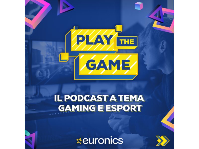 Euronics lancia la serie podcast "Play the Game"