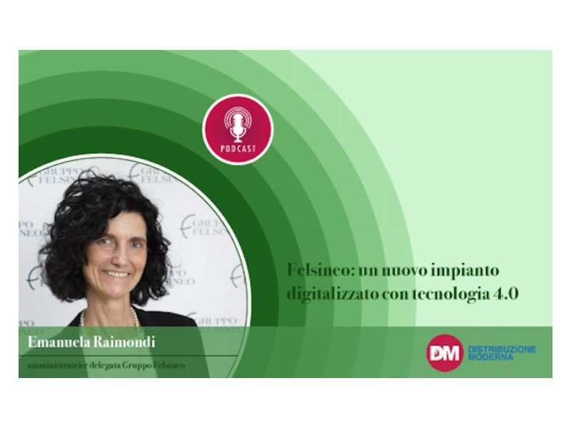 Raimondi (Felsineo): un nuovo impianto digitalizzato con tecnologia 4.0