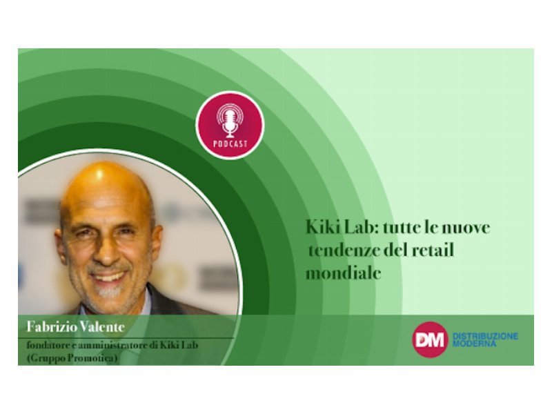 Valente (Kiki Lab): tutte le nuove tendenze del retail mondiale