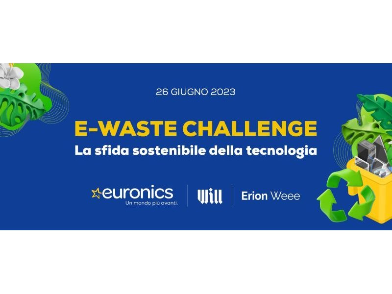 Entra nel vivo il progetto di Euronics con Erion Weee  “E-Waste Challenge”