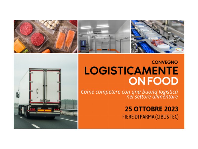 In arrivo “Logisticamente On Food 2023”