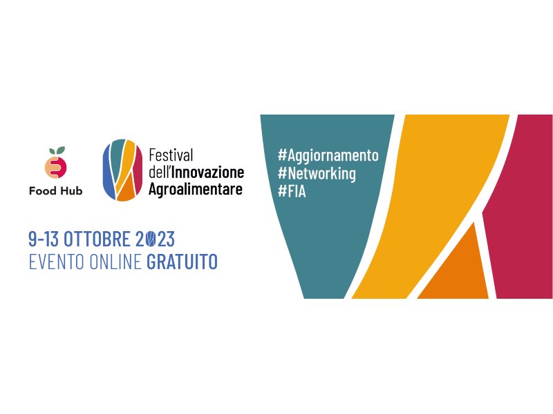 Via libera al 2° Festival dell’Innovazione Agroalimentare di Food Hub