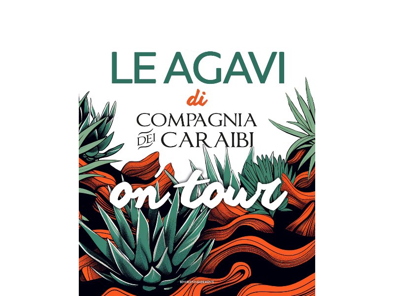 Le Agavi di Compagnia dei Caraibi in tour