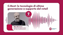 Podcast: Bancora (C.Next), le tecnologie di ultima generazione a supporto del retail