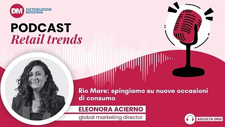Podcast: Acierno (Rio Mare), spingiamo su nuove occasioni di consumo
