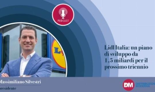 Silvestri (Lidl Italia): un piano di sviluppo da 1,5 miliardi per il prossimo triennio