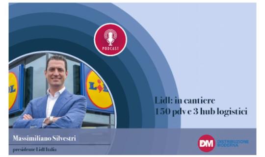 Silvestri (Lidl): in cantiere 150 pdv e 3 hub logistici