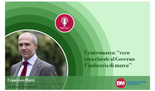 Mutti (Centromarca): “ecco cosa chiede al Governo l’industria di marca”