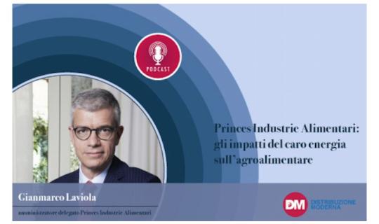 Laviola (Princes Industrie Alimentari): gli impatti del caro energia sull’agroalimentare