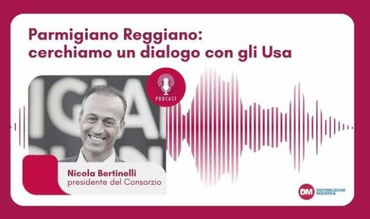 Bertinelli (Parmigiano Reggiano): cerchiamo un dialogo con gli Usa 