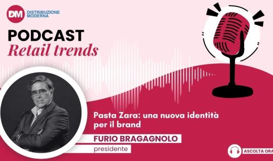 Podcast: Bragagnolo (Pasta Zara): una nuova identità per il brand