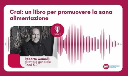 Comolli (Crai): un libro per promuovere la sana alimentazione