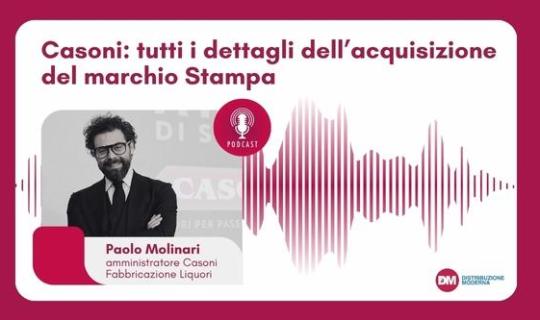 Podcast: Molinari (Casoni), tutti i dettagli dell’acquisizione del marchio Stampa