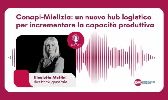 Podcast: Maffini (Conapi-Mielizia), un hub logistico per incrementare la capacità produttiva 