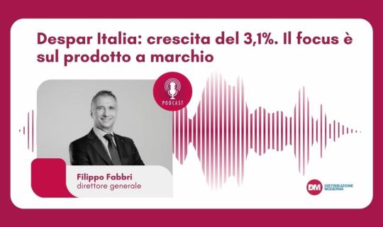 Podcast: Fabbri (Despar Italia), crescita del 3,1%. Il focus è sul prodotto a marchio